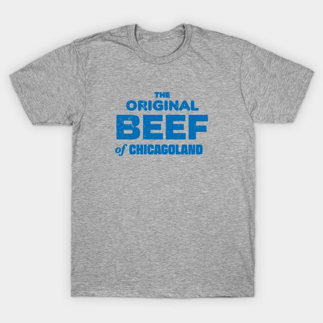 The Original Beef of Chicagoland (distressed) T-Shirt by Third Unit